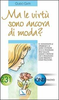 Ma le virtù sono ancora di moda? - Guido Gatti - copertina