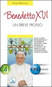 Benedetto XVI. Un breve profilo - Enzo Bianco - copertina