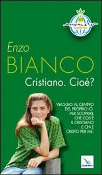 Cristiano. Cioè? - Enzo Bianco - copertina