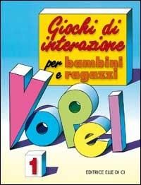 Giochi di interazione per bambini e ragazzi. Vol. 1 - Klaus W. Vopel - copertina