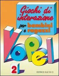 Giochi di interazione per bambini e ragazzi. Vol. 2 - Klaus W. Vopel - copertina