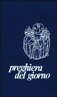 Preghiera del giorno. Parole e musica. Lodi, Ora Media, Vespri, Compieta. Salterio distribuito nelle quattro settimane proprio del tempo ordinario... - copertina