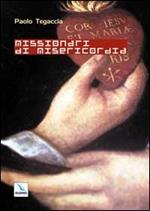 Missionari di misericordia. Con audiocassetta