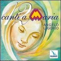 Docici canti a Maria. Con CD Audio - Angelo Lagorio - copertina