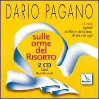 Sulle orme del risorto. 11 canti ispirati ai martiri della fede, di ieri e di oggi. Con 2 CD Audio - Dario Pagano - copertina