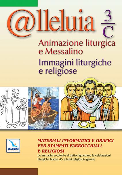 @lleluia. 3/C. Animazione liturgica e Messalino. Immagini liturgiche e religiose. Con CD-ROM - copertina
