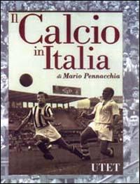 Il calcio in Italia - Mario Pennacchia - copertina