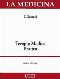 Terapia medica pratica. Con CD-ROM - Carlo Zanussi - copertina