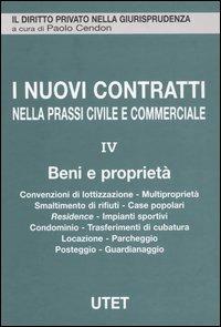 I nuovi contratti nella prassi civile e commerciale. Vol. 4: Beni e proprietà. - copertina