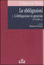 Le obbligazioni. Vol. 1: L'obbligazione in generale (1173-1320 c.c.).