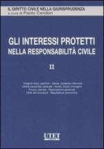 Gli interessi protetti nella responsabilità civile. Vol. 2