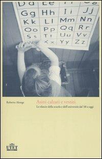 Asini calzati e vestiti. Lo sfascio della scuola e dell'università dal '68 a oggi - Roberto Alonge - 4