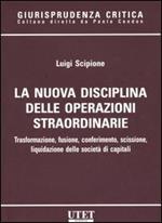 La nuova disciplina delle operazioni straordinarie. Trasformazione, fusione, conferimento, scissione, liquidazione delle società di capitali