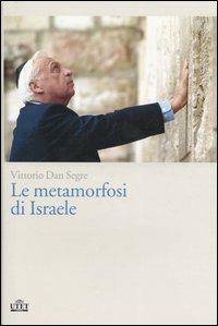 Le metamorfosi di Israele - Vittorio Dan Segre - copertina