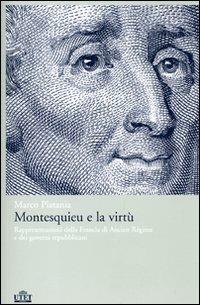 Montesquieu e la virtù. Rappresentazioni della Francia di Ancien Régime e dei governi repubblicani - Marco Platania - 3
