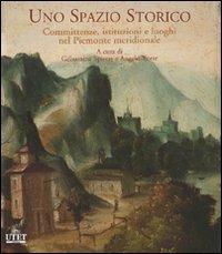 Uno spazio storico. Committenze, istituzioni e luoghi nel Piemonte meridionale - copertina