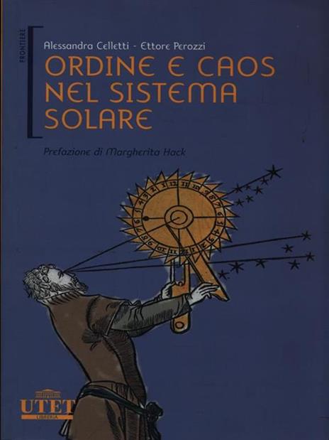 Ordine e caos nel sistema solare. Ediz. illustrata - Alessandra Celletti,Ettore Perozzi - 2