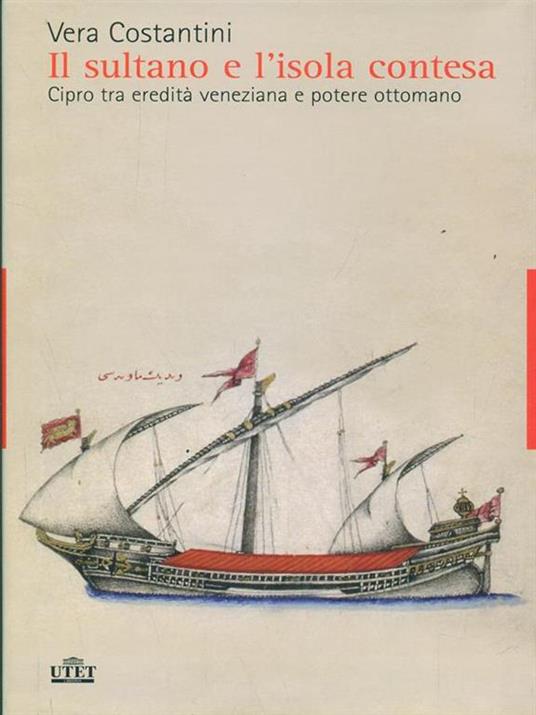 Il sultano e l'isola contesa. Cipro tra eredità veneziana e potere ottomano - Vera Costantini - copertina