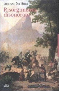 Il Risorgimento disonorato -  Lorenzo Del Boca - copertina