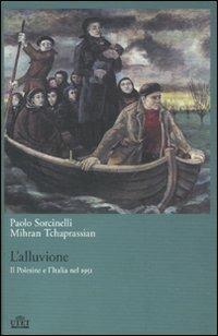 L' alluvione. Il Polesine e l'Italia nel 1951 - Paolo Sorcinelli,Mihran Tchaprassian - copertina