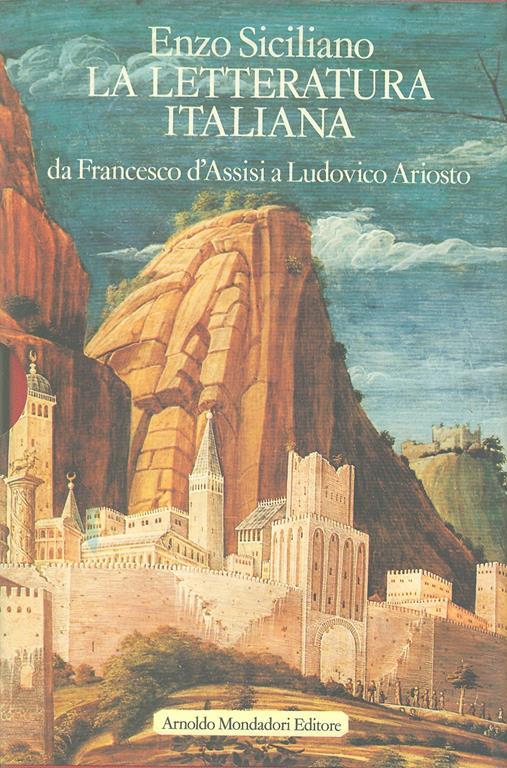 La letteratura italiana. Vol. 1: Da Francesco d'assisi a Ludovico Ariosto. - Enzo Siciliano - copertina