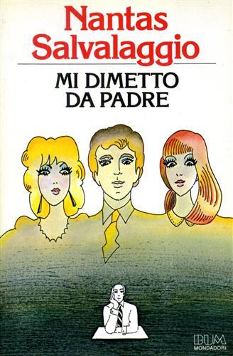 Mi dimetto da padre - Nantas Salvalaggio - copertina