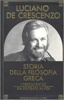 Storia della filosofia greca. I presocratici-Da Socrate in poi - Luciano De Crescenzo - copertina