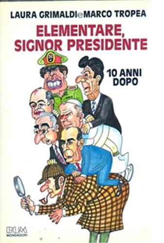 Elementare signor presidente. Dieci anni dopo - Laura Grimaldi,Marco Tropea - copertina