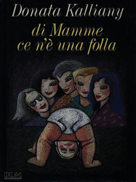 Di mamme ce n'è una folla - Donata Kalliany - 3