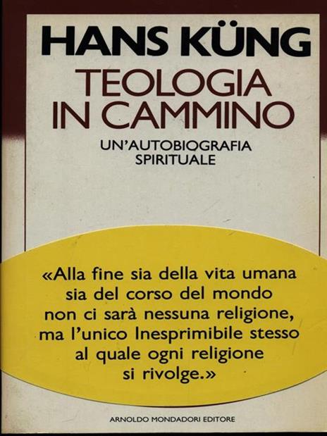 Teologia in cammino. Un'autobiografia spirituale - Hans Küng - 2