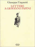 Lettere a Giovanni Papini - Giuseppe Ungaretti - copertina