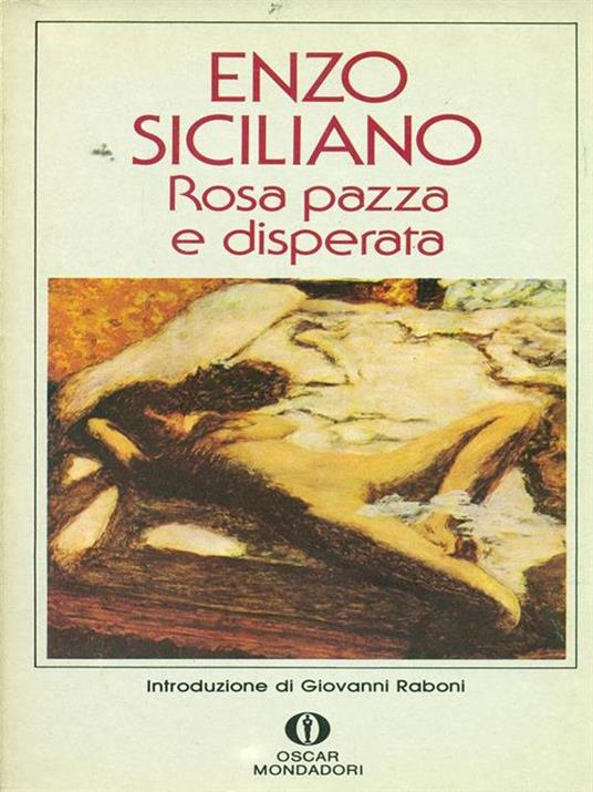 Rosa pazza e disperata - Enzo Siciliano - 2