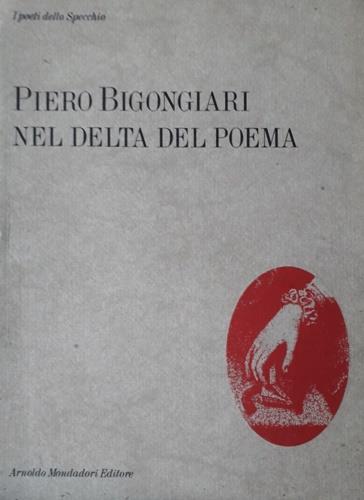 Nel delta del poema. Capitoli 1-4 con un Esergo (1914-77) - Piero Bigongiari - copertina