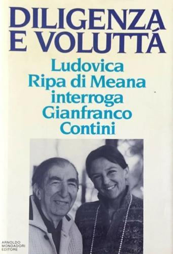 Diligenza e voluttà. Ludovica Ripa di Meana interroga Gianfranco Contini - Gianfranco Contini,Ludovica Ripa di Meana - copertina