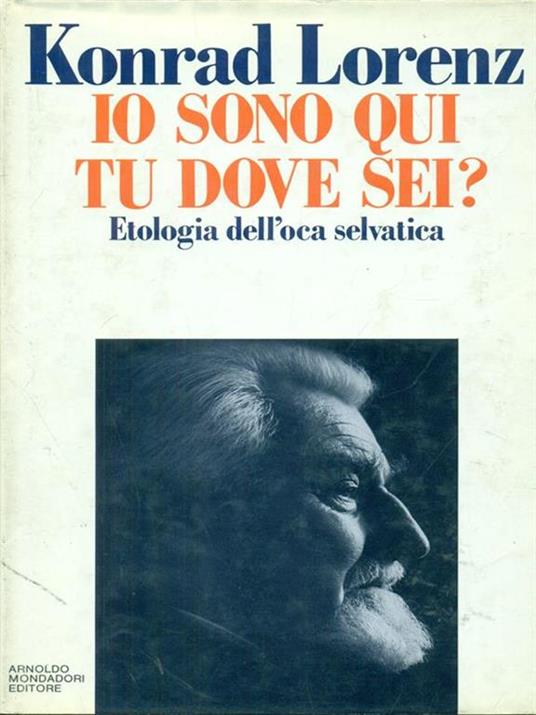 Io sono qui, tu dove sei? Etologia dell'oca selvatica - Konrad Lorenz - copertina