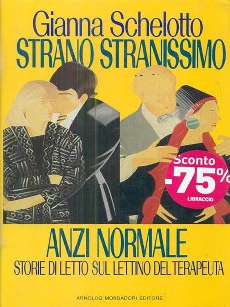 Strano, stranissimo, anzi normale - Gianna Schelotto - 2