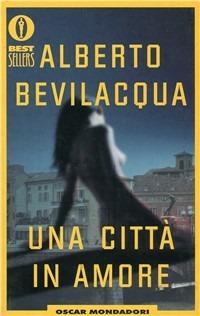 Una città in amore - Alberto Bevilacqua - copertina