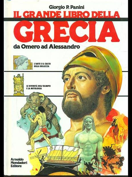 Il grande libro della Grecia. Da Omero ad Alessandro - Giorgio P. Panini - 3