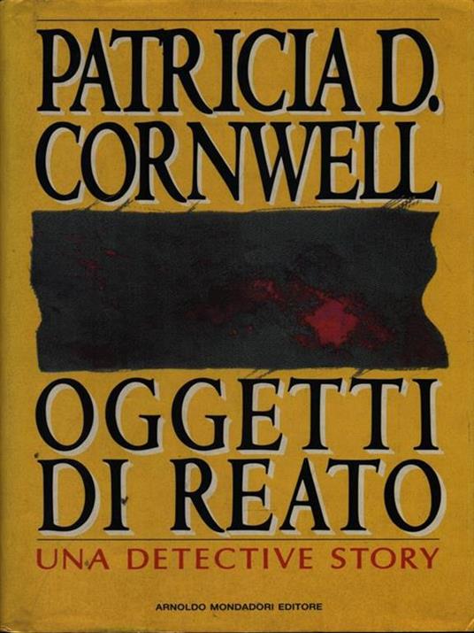 Oggetti di reato - Patricia D. Cornwell - copertina