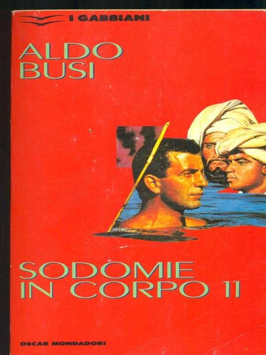 Sodomie in corpo 11 - Aldo Busi - 2