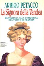 La signora della Vandea. Un'italiana alla conquista del trono di Francia