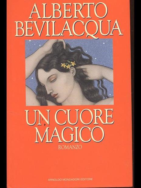 Un cuore magico - Alberto Bevilacqua - copertina