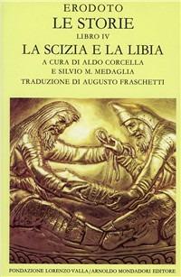 Le storie. Libro 4°. La Scizia e la Libia - Erodoto - copertina