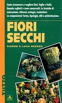 Fiori secchi - Giorgio Barassi,Luisa Barassi - 3