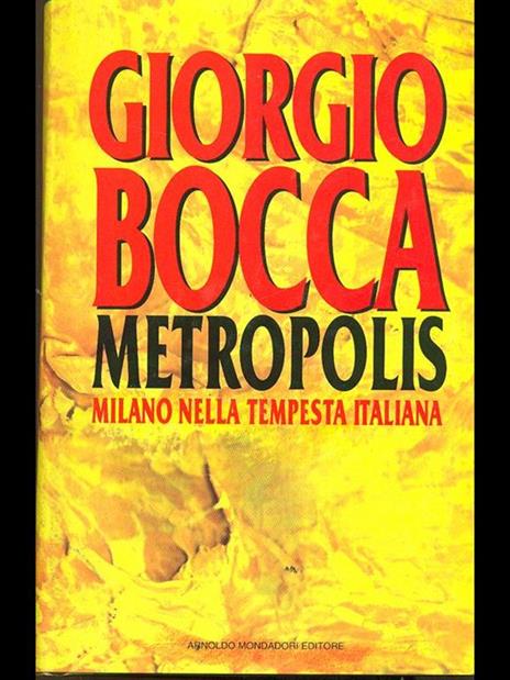 Metropolis. Milano e la rivoluzione italiana - Giorgio Bocca - 3