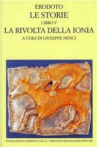 Le storie. Libro 5°: La rivolta della Ionia. Testo greco a fronte - Erodoto - copertina