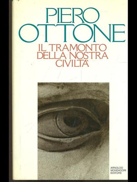 Il tramonto della nostra civiltà - Piero Ottone - 3