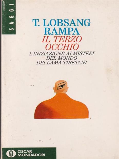 Il terzo occhio - Rampa T. Lobsang - Libro - Mondadori - Oscar saggi | IBS
