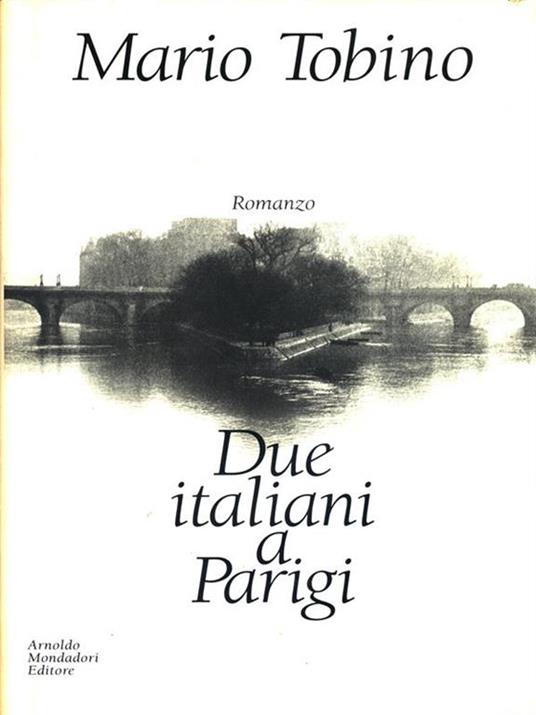 Due italiani a Parigi - Mario Tobino - 2