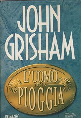 L' uomo della pioggia - John Grisham - copertina